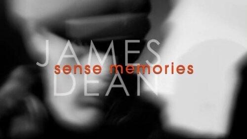 James Dean: Sense Memories James Dean: Sense Memories