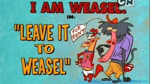 Leave It to Weasel Leave It to Weasel