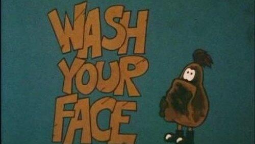 Wash Your Face Wash Your Face
