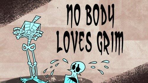 No Body Loves Grim No Body Loves Grim