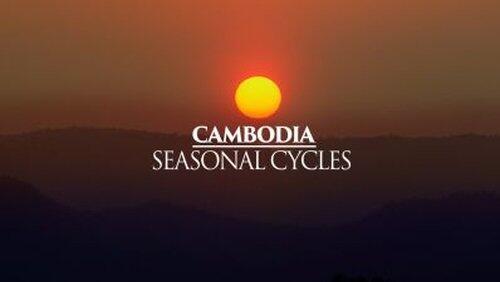 Cambodia: Seasonal Cycles Cambodia: Seasonal Cycles
