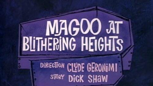 Magoo at Blithering Heights Magoo at Blithering Heights