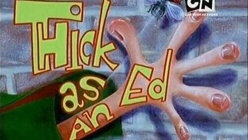 Thick as an Ed Thick as an Ed