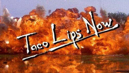 Taco Lips Now (1) Taco Lips Now (1)