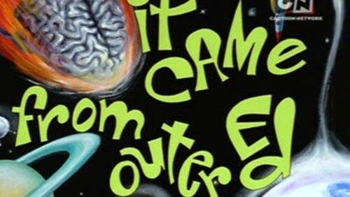 It Came from Outer Ed It Came from Outer Ed