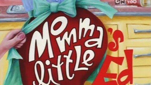 Momma's Little Ed Momma's Little Ed