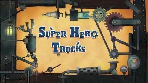 Super Hero Trucks Super Hero Trucks