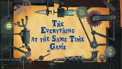 The Everything at the Same Time Game The Everything at the Same Time Game