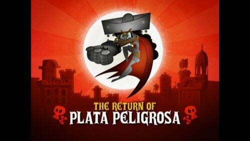 The Return of Plata Peligrosa The Return of Plata Peligrosa