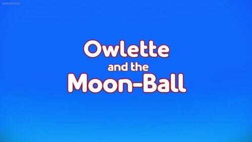 Owlette and the Moonball Owlette and the Moonball