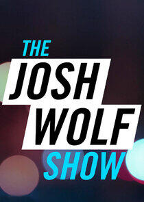 The Josh Wolf Show The Josh Wolf Show