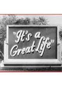 It's a Great Life It's a Great Life
