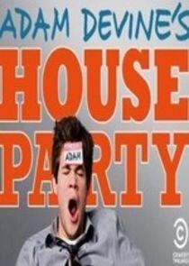 Adam DeVine's House Party - Season 2 Adam DeVine's House Party - Season 2