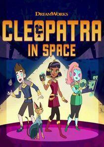 Cleopatra in Space Cleopatra in Space