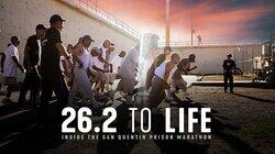 26.2 to Life: Inside the San Quentin Prison Marathon 26.2 to Life: Inside the San Quentin Prison Marathon