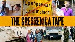 The Srebrenica Tape