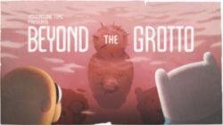 Beyond the Grotto Beyond the Grotto