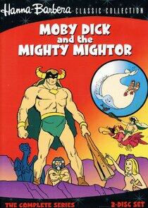Moby Dick and the Mighty Mightor Moby Dick and the Mighty Mightor