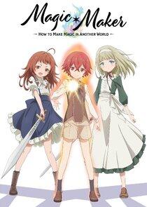 Magic Maker: Isekai Mahou no Tsukurikata Magic Maker: Isekai Mahou no Tsukurikata