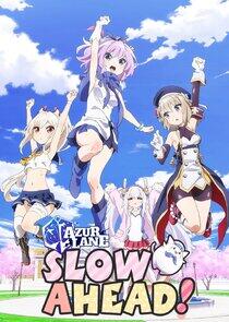Azur Lane: Slow Ahead! Azur Lane: Slow Ahead!