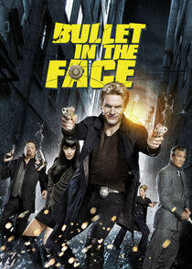 Bullet in the Face Bullet in the Face