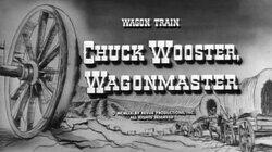 Chuck Wooster, Wagonmaster