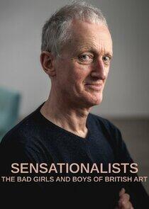Sensationalists: The Bad Girls and Boys of British Art Sensationalists: The Bad Girls and Boys of British Art