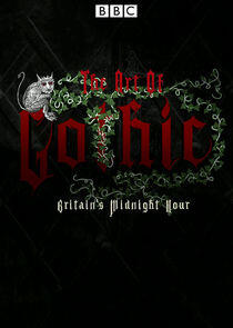 The Art of Gothic: Britain's Midnight Hour - Season 1 The Art of Gothic: Britain's Midnight Hour - Season 1