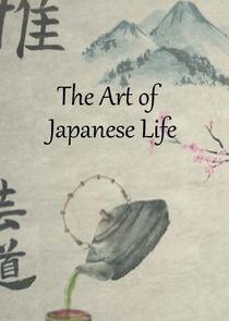 The Art of Japanese Life - Season 1 The Art of Japanese Life - Season 1
