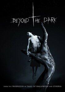 Beyond the Dark Beyond the Dark