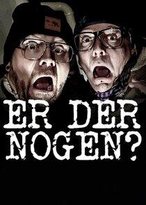 Er der nogen? Er der nogen?