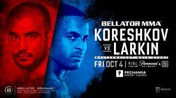 Bellator 229: Koreshkov vs. Larkin Bellator 229: Koreshkov vs. Larkin