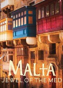 Malta: The Jewel of the Med Malta: The Jewel of the Med