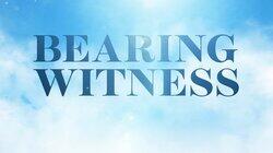 Bearing Witness Bearing Witness