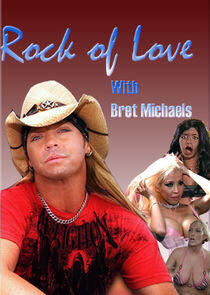 Rock of Love with Bret Michaels Rock of Love with Bret Michaels
