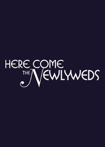 Here Come the Newlyweds Here Come the Newlyweds