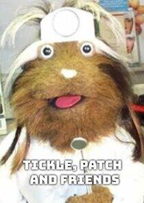 Tickle, Patch & Friends Tickle, Patch & Friends