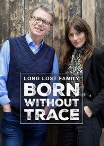 Long Lost Family: Born Without Trace Long Lost Family: Born Without Trace