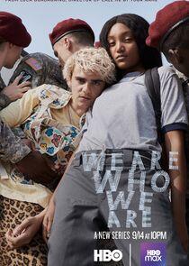 We Are Who We Are We Are Who We Are