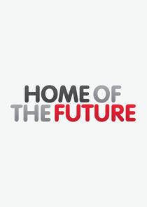 Home of the Future Home of the Future