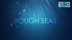 Rough Seas Rough Seas