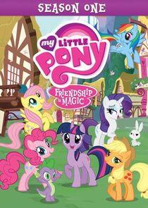 My Little Pony: Friendship is Magic - Season 1 My Little Pony: Friendship is Magic - Season 1