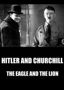 Hitler vs Churchill : The Eagle and the Lion Hitler vs Churchill : The Eagle and the Lion