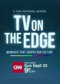 TV On the Edge: Moments That Shaped Our Culture TV On the Edge: Moments That Shaped Our Culture