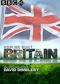 How We Built Britain How We Built Britain