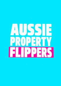 The Aussie Property Flippers - Season 1 The Aussie Property Flippers - Season 1