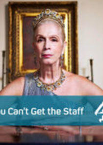You Can't Get the Staff You Can't Get the Staff