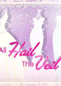 All Hail the Veil All Hail the Veil