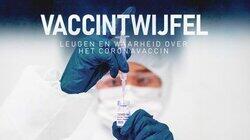 Vaccintwijfel: leugen en waarheid over het coronavaccin Vaccintwijfel: leugen en waarheid over het coronavaccin