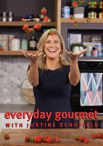 Everyday Gourmet with Justine Schofield Everyday Gourmet with Justine Schofield